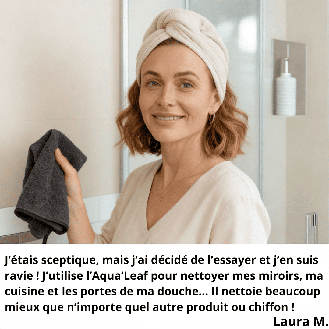 AQUA'LEAF : NETTOYAGE ET SÉCHAGE ULTRA ABSORBANT