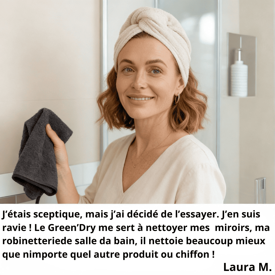 GREEN'DRY : NETTOYAGE ET SÉCHAGE ULTRA ABSORBANT